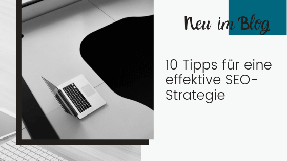10 Tipps für eine effektive SEO-Strategie